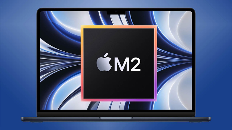 Chip Apple M2 mang lại hiệu năng cực khủng cho MacBook Air 2022